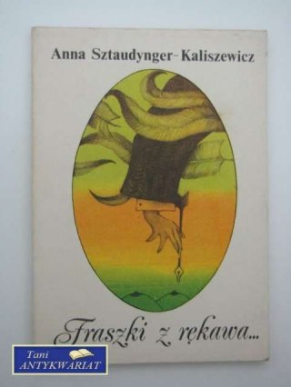 FRASZKI Z RĘKAWA Anna Sztaudynger - Kaliszewicz