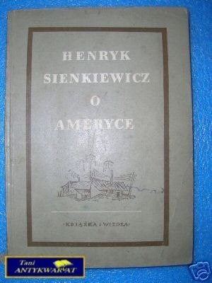HENRYK SIENKIEWICZ O AMERYCE - oprac.Z.Wasilewski
