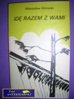 IDĘ RAZEM Z WAMI - Władysław Orłowski