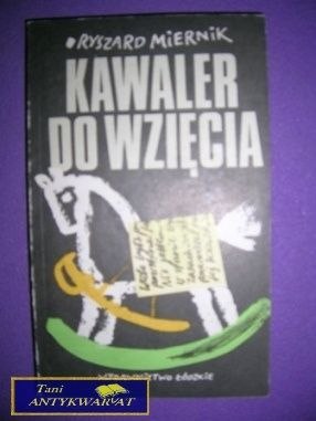 KAWALER DO WZIĘCIA - Ryszard Miernik