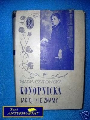 KONOPNICKA JAKIEJ NIE ZNAMY - M. Szypowska