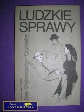 LUDZKIE SPRAWY - Ewa Dąbrowska - Orzelska