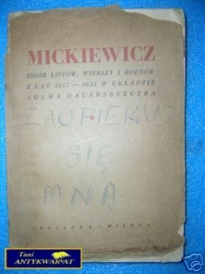 MICKIEWICZ ZBIÓR LISTÓW WIERSZY I ROZMÓW Z LAT
