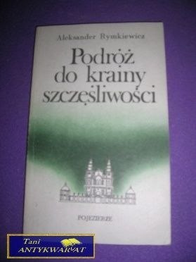 PODRÓŻ DO KRAINY SZCZĘŚLIWOŚCI-A.Rymkiewicz