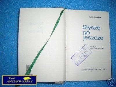 SŁYSZĘ GO JESZCZE - J. Cayrol SŁYSZĘ GO JESZCZE - J. Cayrol