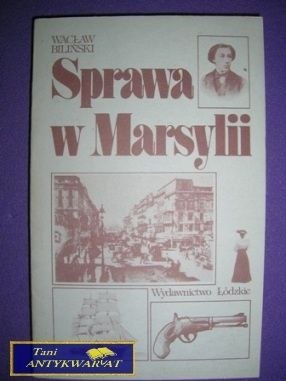 SPRAWA W MARSYLII - Wacław Biliński