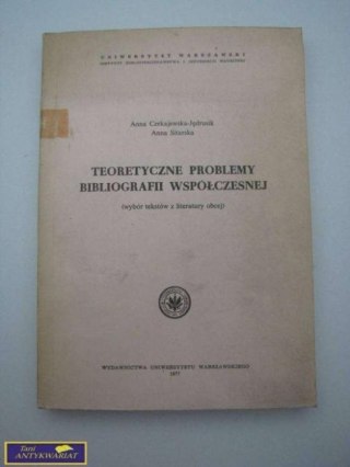 TEORETYCZNE PROBLEMY BIBLIOGRAFII WSPÓŁCZESNEJ