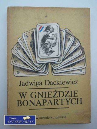 W GNIEŹDZIE BONAPARTYCH - J.Dackiewicz