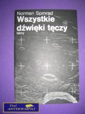 WSZYSTKIE DŹWIĘKI TĘCZY - Norman Spinrad