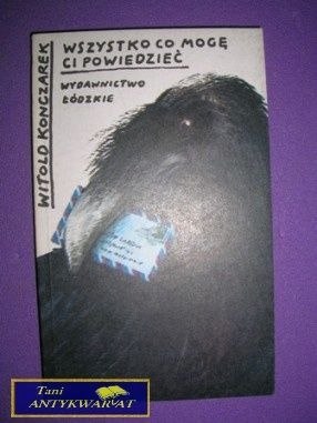 WSZYSTKO CO MOGĘ CI POWIEDZIEĆ - W. Konczarek