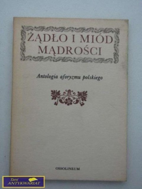 ŻĄDŁO I MIÓD MĄDROŚCI-K.ORZECHOWSKI