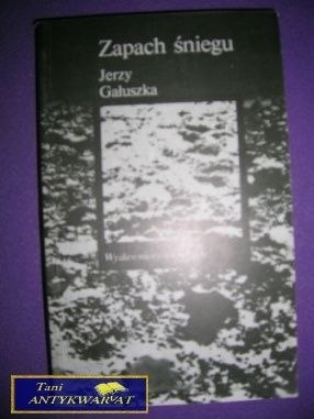 ZAPACH ŚNIEGU - Jerzy Gałuszka