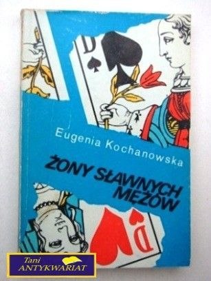 ŻONY SŁAWNYCH MĘŻÓW Eugenia Kochanowska