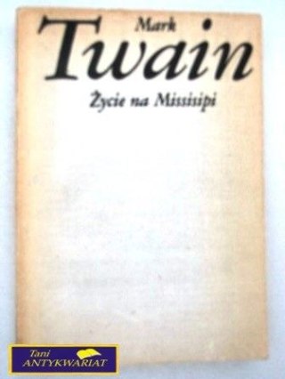 ŻYCIE W MISSISIPI - Mark Twain
