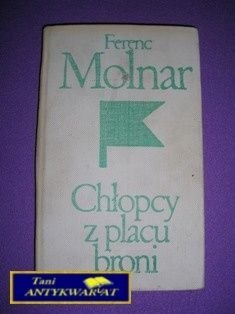 CHŁOPCY Z PLACU BRONI - F. Molnar