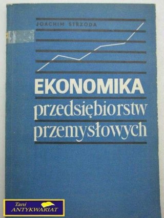 EKONOMIKA PRZEDSIĘBIORSTW PRZEMYSŁOWYCH