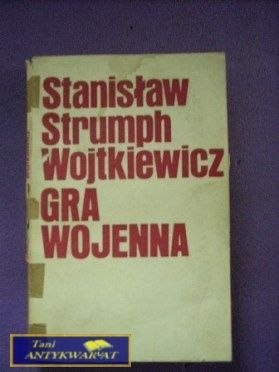 GRA WOJENNA - Stanisław Strumph Wojtkiewicz