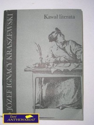 KAWAŁ LITERATA-Józef Ignacy Kraszewski