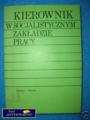 KIEROWNIK W SOCJALISTYCZNYM ZAKŁADZIE PRACY