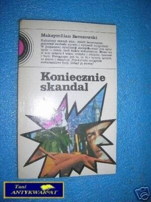 KONIECZNIE SKANDAL - M.Berezowski