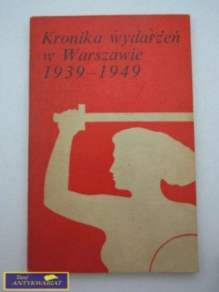 KRONIKA WYDARZEŃ W WARSZAWIE 1939-1949