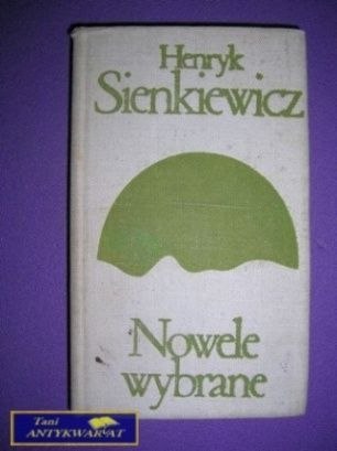 NOWELE WYBRANE - H. Sienkiewicz