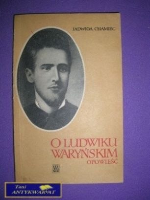 O LUDWIKU WARYŃSKIM - J. Chamiec