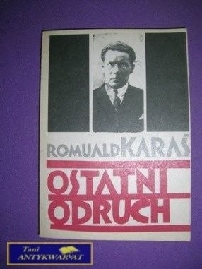 OSTATNI ODRUCH - Romuald Karaś OSTATNI ODRUCH - Romuald Karaś