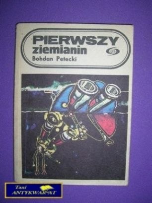 PIERWSZY ZIEMIANIN - Bohdan Petecki