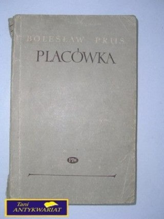 PLACÓWKA-Bolesław Prus