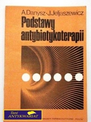 PODSTAWY ANTYBIOTYKOTERAPII -A.Danysz