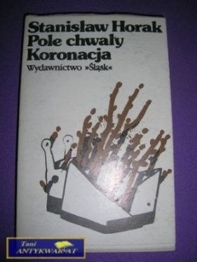 POLE CHWAŁY KORONACJA - Stanisław Horak