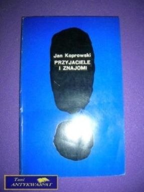 PRZYJACIELE I ZNAJOMI Jan Koprowski