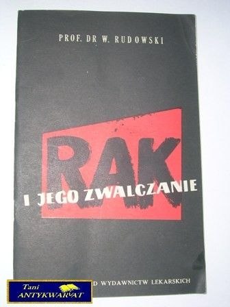 RAK I JEGO ZWALCZANIE-prof. dr W.Rudowski