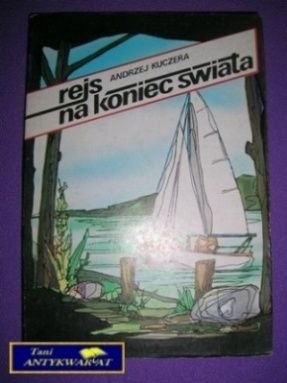 REJS NA KONIEC ŚWIATA - A. Kuczera