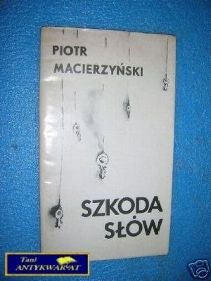 SZKODA SŁÓW - P.Macierzyński ORYGINALNY PODPIS