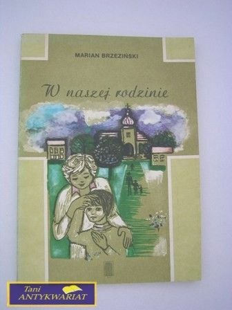W NASZEJ RODZINIE- Marian Brzeziński