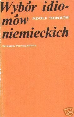WYBÓR IDIOMÓW NIEMIECKICH - A. Donath