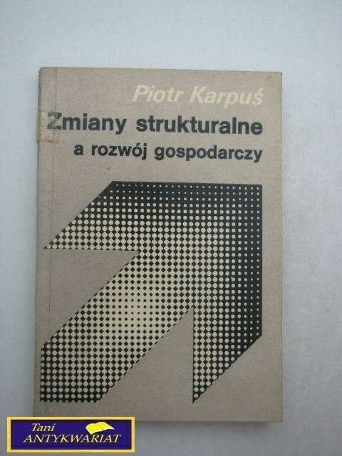 ZMIANY STRUKTURALNE A ROZWÓJ GOSPODARCZY