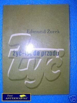 ŻYĆ - IŚĆ DO PRZODU - E.Żurek