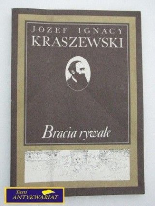 BRACIA RYWALE-J.I.Kraszewski
