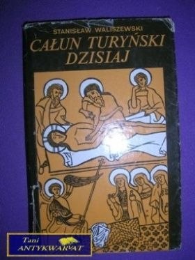 CAŁUN TURYŃSKIEJ DZISIAJ - S. Waliszewski
