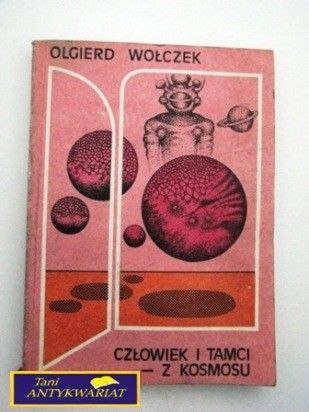 CZŁOWIEK I TAMCI - Z KOSMOSU Olgierd Wołczek