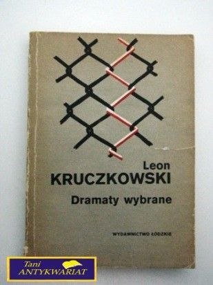 DRAMATY WYBRANE Leon Kruczkowski