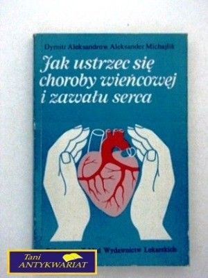 JAK USTRZEC SI CHOROBY WIEŃCOWEJ I ZAWAŁU SERCA