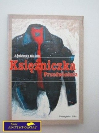 KSIĘŻNICZKA PRZEDWIOŚNIA; Agnieszka Cieślik