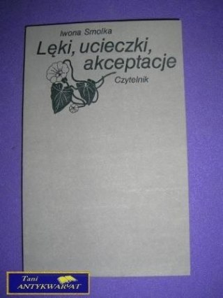 LĘKI UCIECZKI I AKCEPTACJE - I. Smolka