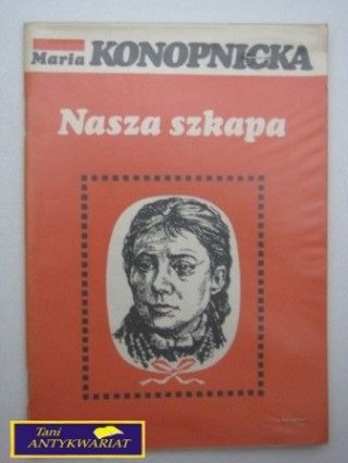 NASZA SZKAPA; Maria Konopnicka