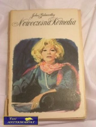 NOWOCZESNA KOMEDIA TOM I- John Galsworthy