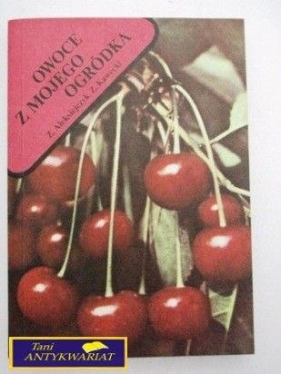 OWOCE Z MOJEGO OGRÓDKA Z. Aleksiejczyk ...